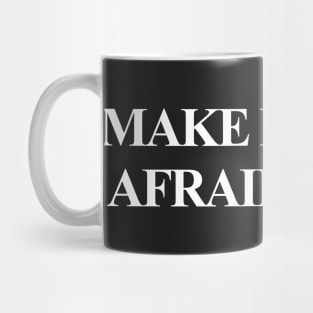 Make Racists Afraid Again Mug